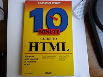 10 Minute Guide to Html (SAMS TEACH YOURSELF IN 10 MINUTES): Evans, Tim ...