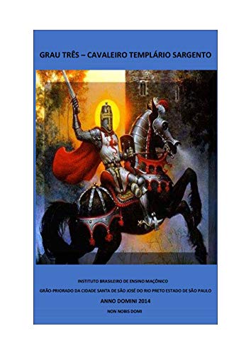 Cavaleiros Templários: Grau Três Sargento das Armas (Cavalerios Templarios Livro 3)