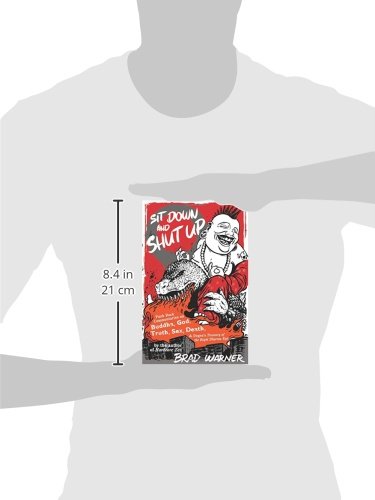 Sit Down and Shut Up: Punk Rock Commentaries on Buddha, God, Truth, Sex, Death, and Dogen's Treasur
