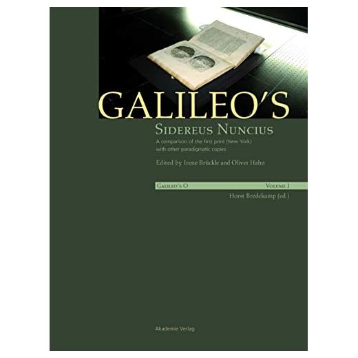 Galileo's Sidereus Nuncius: A Comparison of the Proof Copy (New York) with Other Paradigmatic Copies (Vol. I). Needham: Galileo Makes a Book: The ... Sidereus Nuncius Vol. I/Makes a Book Vol. II