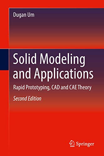 Solid Modeling and Applications: Rapid Prototyping, CAD and CAE Theory view 2