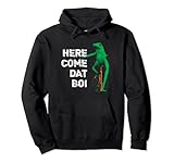 Here Come Dat Boi Hoodie Sweatshirt Pullover Hoodie