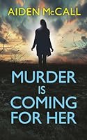 MURDER IS COMING FOR HER (CARRIE REGAN SERIES) 1067679812 Book Cover
