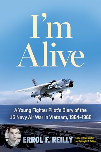 I'm Alive: A Young Fighter Pilot's Diary of the US Navy Air 