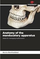 Anatomy of the manducatory apparatus: Useful for managing malfunctions 6208007453 Book Cover