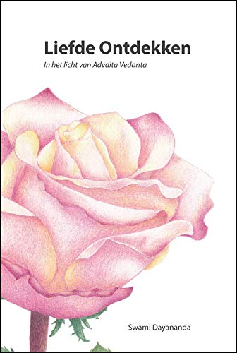 Liefde ontdekken: in het licht van Advaita Vedanta