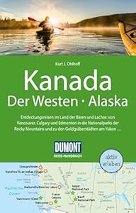 DUMONT Reise-Handbuch Reiseführer E-Book Kanada, Der Westen, Alaska (DuMont Reise-Handbuch E-Book)
