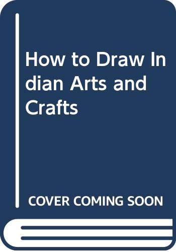 How to Draw Indian Arts and Crafts 0606023577 Book Cover
