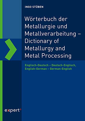 Preisvergleich Produktbild Wörterbuch der Metallurgie und Metallverarbeitung Dictionary of Metallurgy and Metal Processing: Englisch-Deutsch Deutsch-Englisch, English-German German-English
