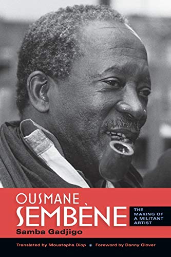 Ousmane Sembène: The Making of a Militant Artist