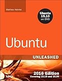 Ubuntu Unleashed 2016 Edition: Covering 15.10 and 16.04 (11th Edition)