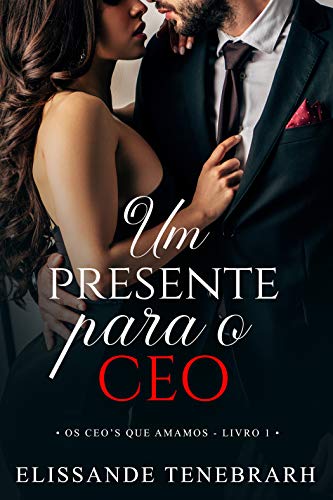 Um presente para o CEO (Os CEO´s que amamos Livro 1)