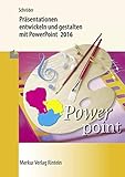  Präsentationen entwickeln und gestalten mit PowerPoint 2016