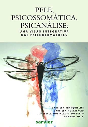 Pele, psicossomática, psicanálise: Uma visão integrativa das psicodermatoses