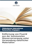 Entfernung von Fluorid aus der kommunalen Wasserversorgung unter Verwendung natürlicher Materialien (German Edition) 6202471867 Book Cover