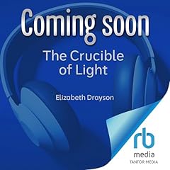 Crucible of Light Audiolibro Por Elizabeth Drayson arte de portada