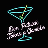 Dan Patrick Takes a Gamble