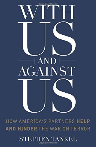 With Us and Against Us: How America's Partners Help and Hinder the War on Terror (Columbia Studies i