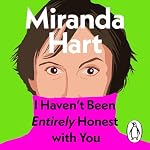 Cover of I Haven’t Been Entirely Honest with You