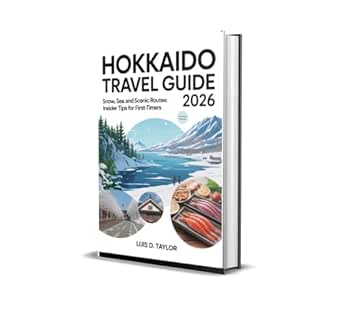 HOKKAIDO TRAVEL GUIDE FOR FIRST TIME VISITORS IN 2026 2027 visual data 2