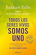 Todos los seres vivos somos uno: Pensamientos esenciales extraídos de Un nuevo mundo, ahora (Best Seller)