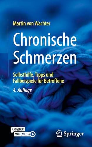Chronische Schmerzen: Selbsthilfe, Tipps und Fallbeispiele für Betroffene