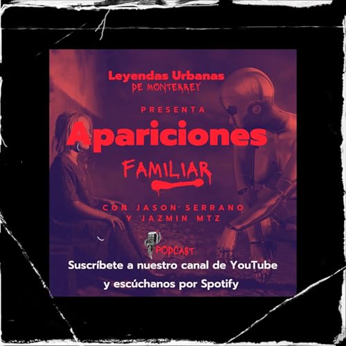 Apariciones Familiares y diferentes relatos.