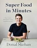 Super Food in Minutes: Easy Recipes, Fast Food, All Healthy