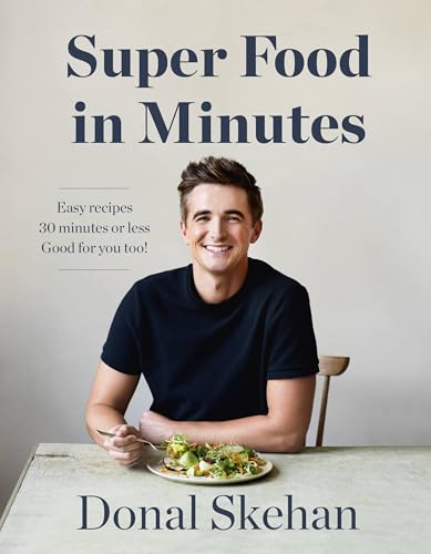Super Food in Minutes: Easy Recipes, Fast Food, All Healthy