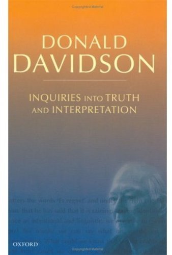 Inquiries into Truth and Interpretation: Philosophical Essays (Philosophical Essays of Donald Davidson)