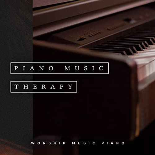 Play Piano Music Therapy by Worship Music Piano on Amazon Music