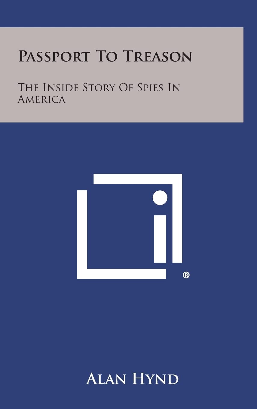 Passport to Treason: The Inside Story of Spies in America