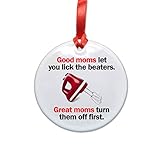 Funny Mom Ceramic Christmas Tree Ornament. Good moms let you lick the beaters. great mom's turn them off first