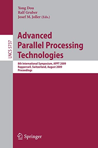 Advanced Parallel Processing Technologies: 8th International Symposium, APPT 2009, Rapperswil, Switzerland, August 24-25, 2009 Proceedings: 5737 (Lecture Notes in Computer Science) view 2