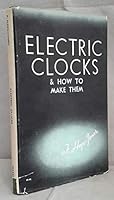 Electric Clocks and How to Make Them 0852425333 Book Cover