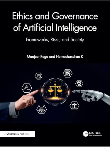 Ethics and Governance of Artificial Intelligence: Frameworks, Risks, and Society