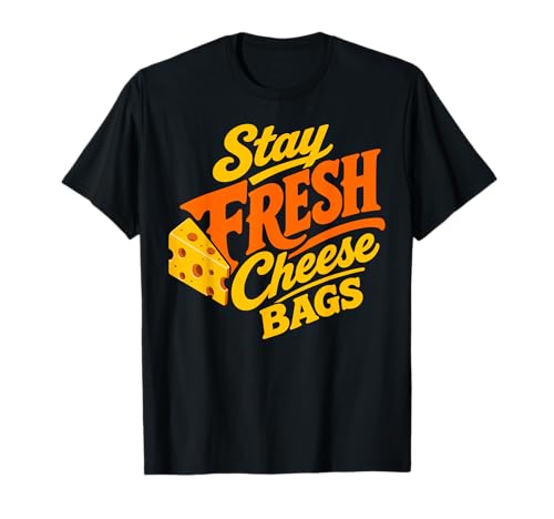 Fresh Cheese Bags for Cheese Food Lover T-Shirt