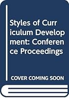 Styles of curriculum development: Conference held at Allerton Park, Monticello, Illinois, USA, 19-23 September, 1971, 9264110232 Book Cover