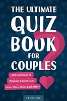 The Ultimate Quiz Book for Couples: 400 Questions to Playfully Connect and Learn More About Each Other 3949676023 Book Cover