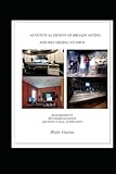  Acoustical Design of Broadcasting and Recording Studios: Requirements, Recommendations, Architectural Guidelines