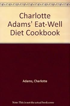 Paperback Charlotte Adams' Eat-Well Diet Cookbook Book