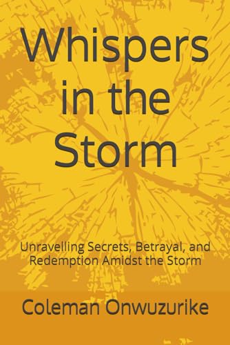 Whispers in the Storm: Unravelling Secrets, Betrayal, and Redemption Amidst the Storm