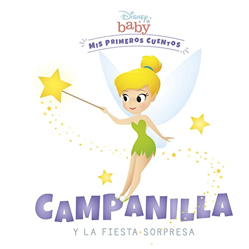 Disney Baby. Campanilla y la fiesta sorpresa: Mis primeros cuentos
