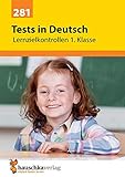  Tests in Deutsch - Lernzielkontrollen 1. Klasse, A4- Heft (Lernzielkontrollen, Tests und Proben, Band 281)