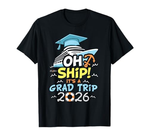 Oh Ship It's a Grad Trip 2026, Group Cruise Graduation 2026 T-Shirt