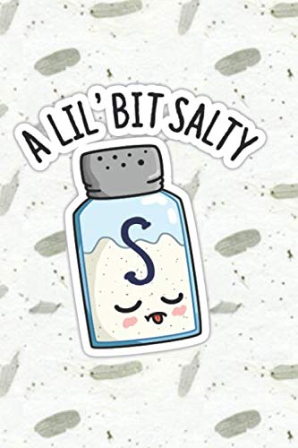 Lil Bit Salty Cute Food Pun | Punny Doodles Notebook Journal: 100 Page lined notebook journal for writing, composition, notes.