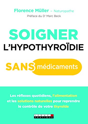 Télécharger Soigner l'hypothyroïde sans médicaments (SANTE/FORME) PDF Ebook En Ligne