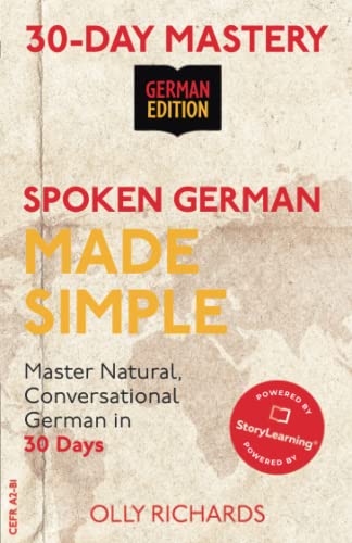  Spoken German Made Simple: Master Natural, Conversational German in 30 Days