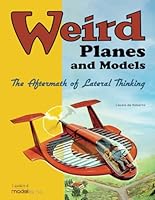Weird Planes and Models: The aftermath of lateral thinking (I Quaderni di Modellismo) B0D5WCJPDW Book Cover