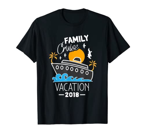 Family Cruise 2018 Camisetas Cruising Vacation Gift Verano Camiseta